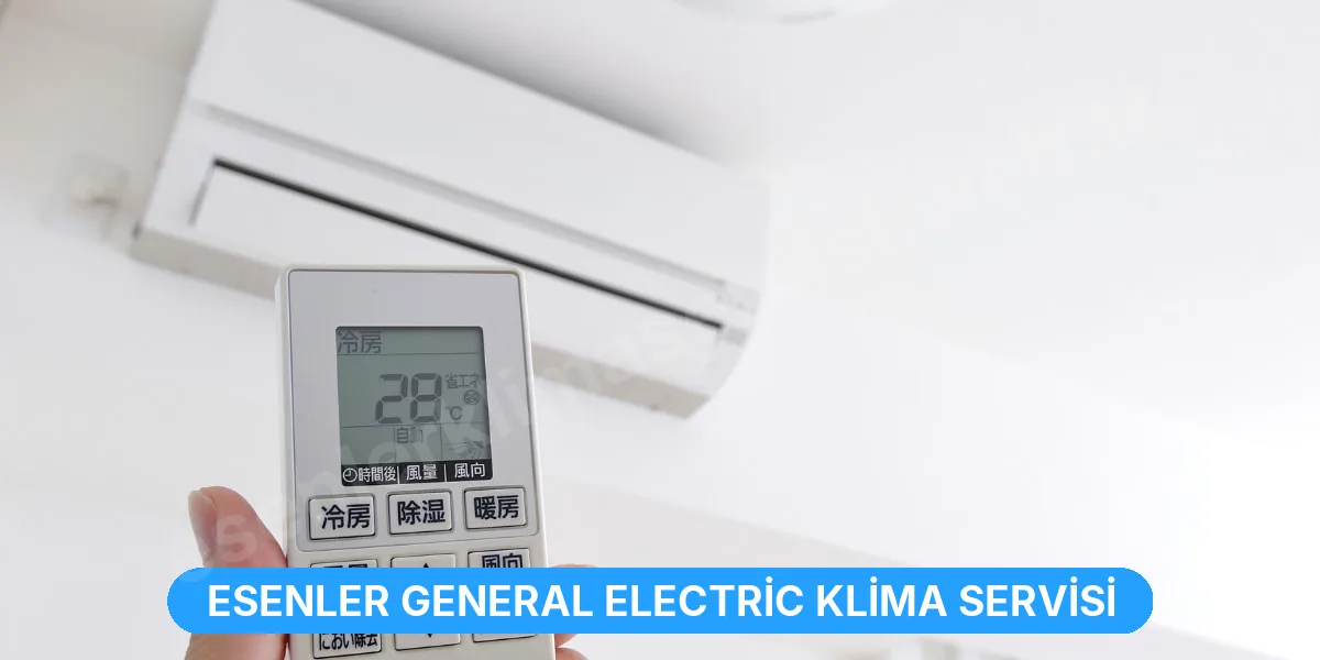 Esenler General Electric Klima Servisi