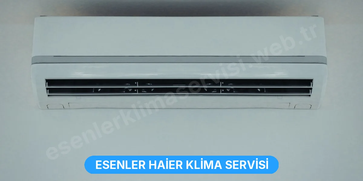 Esenler Haier Klima Servisi