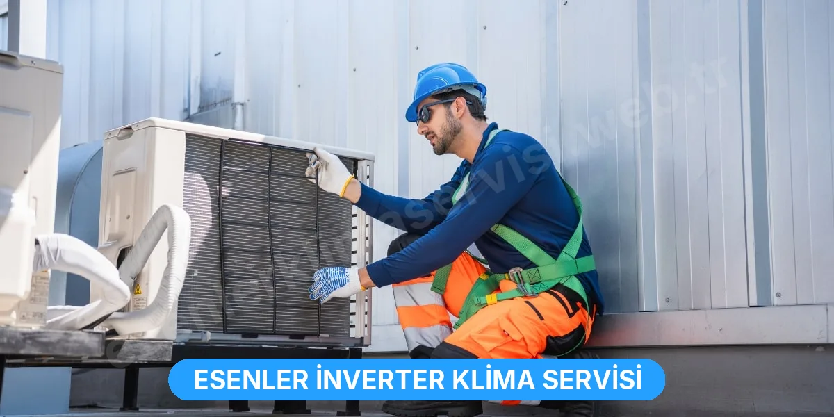 Esenler İnverter Klima Servisi