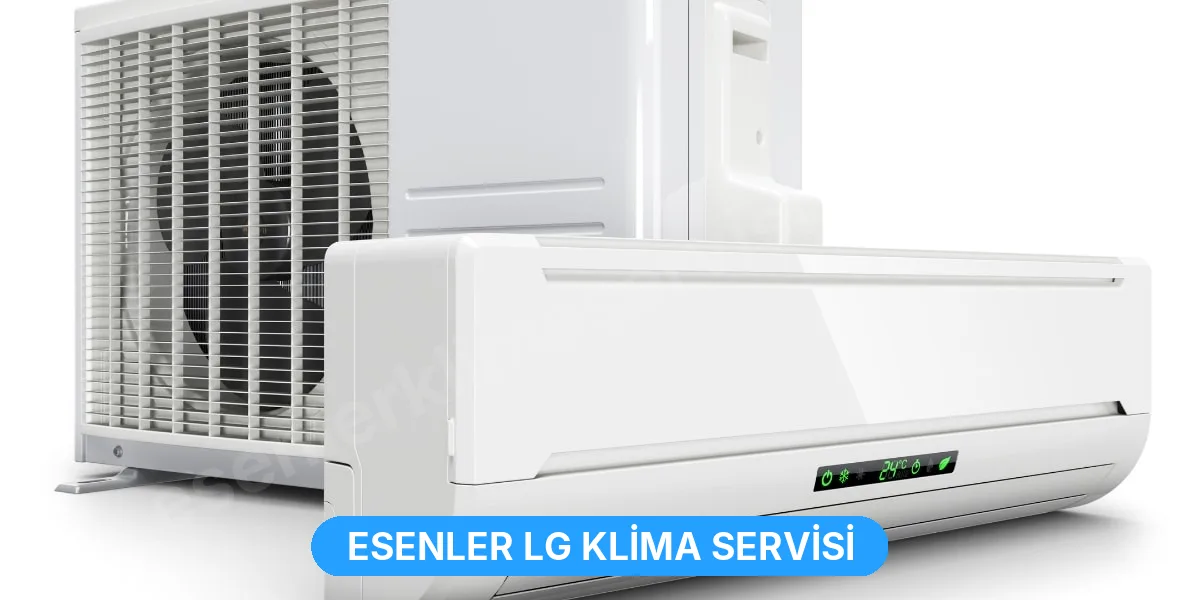 Esenler LG Klima Servisi