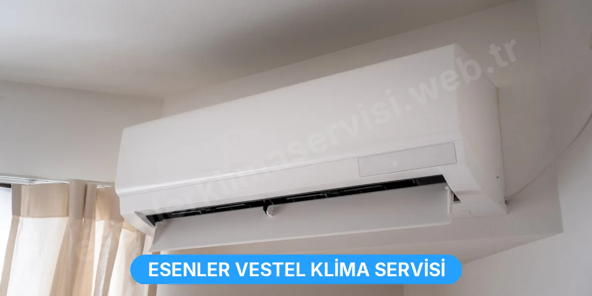 Esenler Vestel Klima Servisi